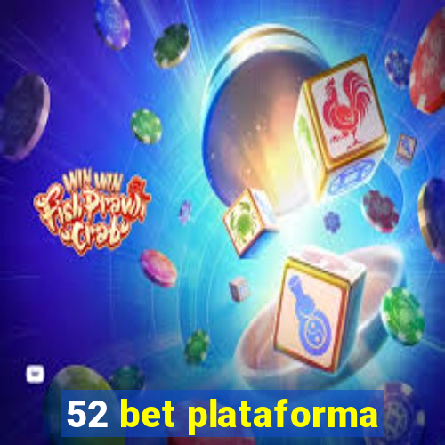 52 bet plataforma